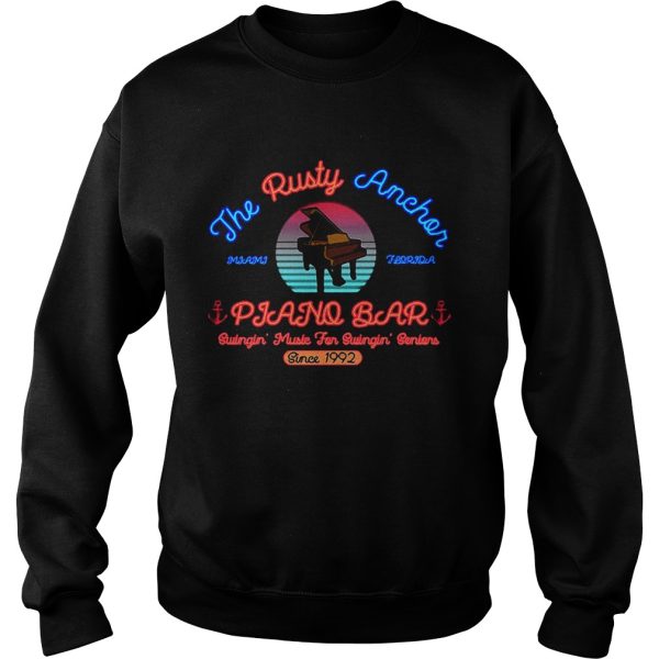 The Rusty Anchor Piano Bar Miami Florida Swingin’ music for Swingin’ seniors since 1992 shirt