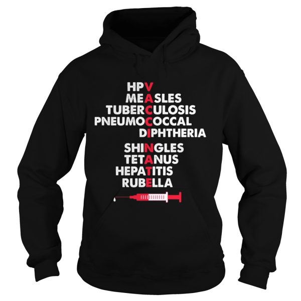 The Vaccinate hpv measles tuberculosis pneumococcal shirt