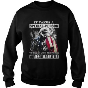 The Veteran it takes a special person to risk so much for people who care so little shirt 3