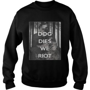 The Walking Dead Daryl and Dog if dog dies we riot shirt 3