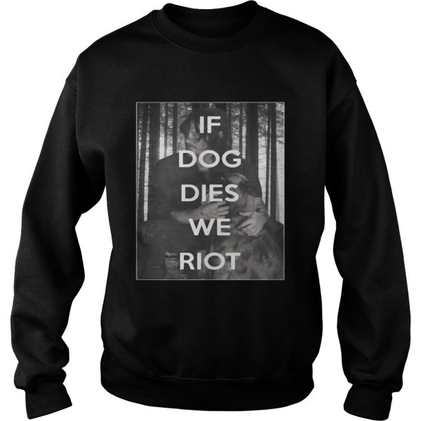 The Walking Dead Daryl and Dog if dog dies we riot shirt