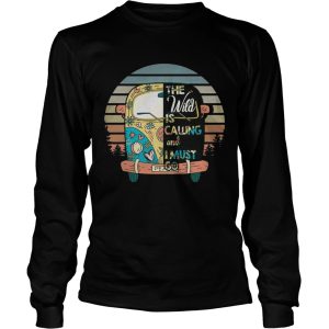 The Wild Is Calling And I Must Go Shirt 3