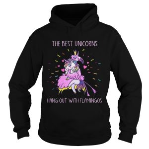 The best unicorns hang out with flamingos shirt 1
