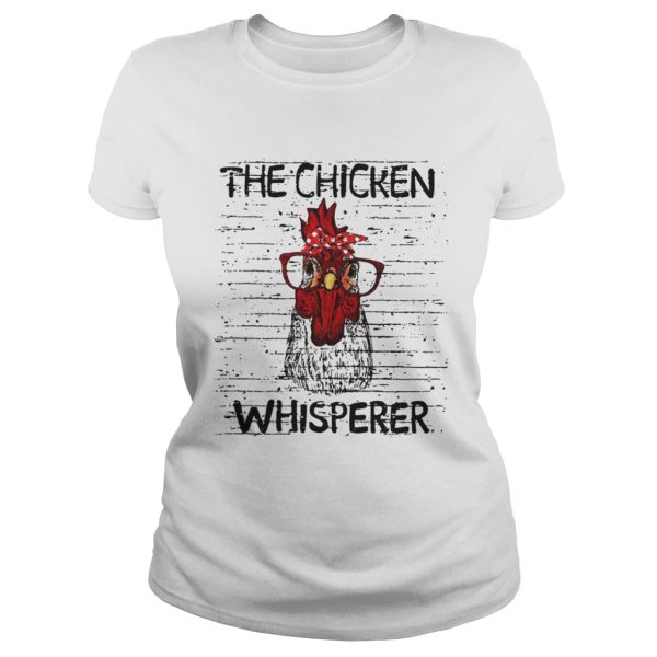 The chicken whisperer shirt