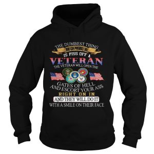 The dumbest thing you can possibly do is piss off a Veteran shirt 2