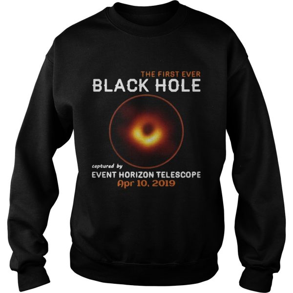 The first ever black hole captured by event horizon telescope april 10th 2019 shirt