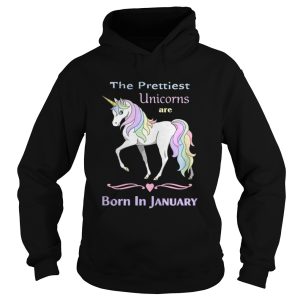 The prettiest unicorns are born in January shirt 1
