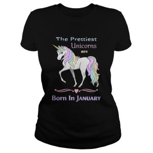 The prettiest unicorns are born in January shirt 2