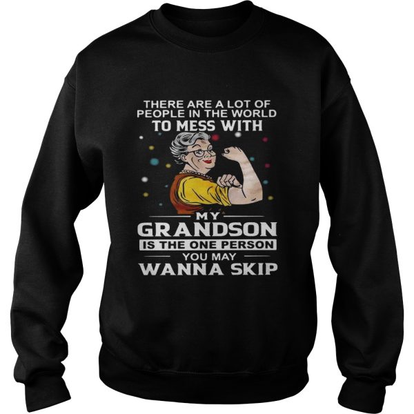 There are a lot of people in the world to mess with my grandson shirt