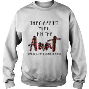 They arent mine Im the Aunt shirt 3
