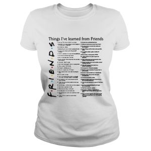 Things I've learned from Friends shirt 2