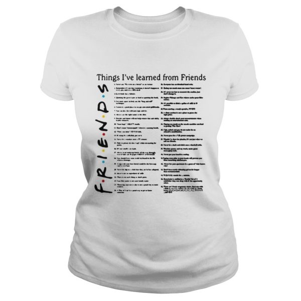 Things I’ve learned from Friends shirt