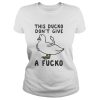 This Ducko Don’t Give A Fucko Shirt