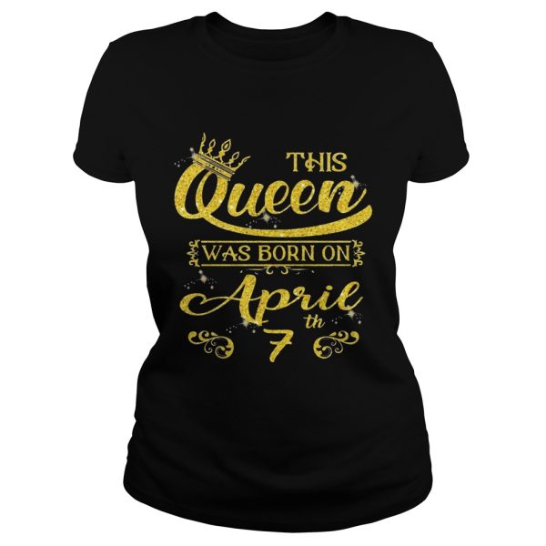 This Queen Was Born On April 7th Birthday T-shirt