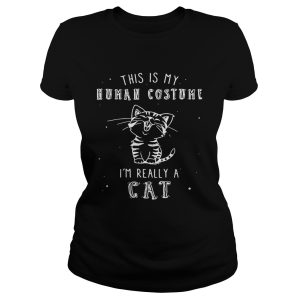 This is my human costume I'm really a cat shirt 1