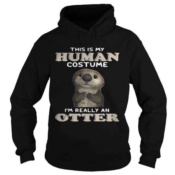 This is my human costume I’m really an otter shirt