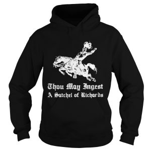 Thou may ingest a satchel of richards shirt 1 Thou may ingest a satchel of richards shirt 2