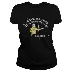 Thunderbolt and lightning very very frightening me Galileo shirt 2