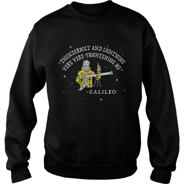 Thunderbolt and lightning very very frightening me Galileo shirt