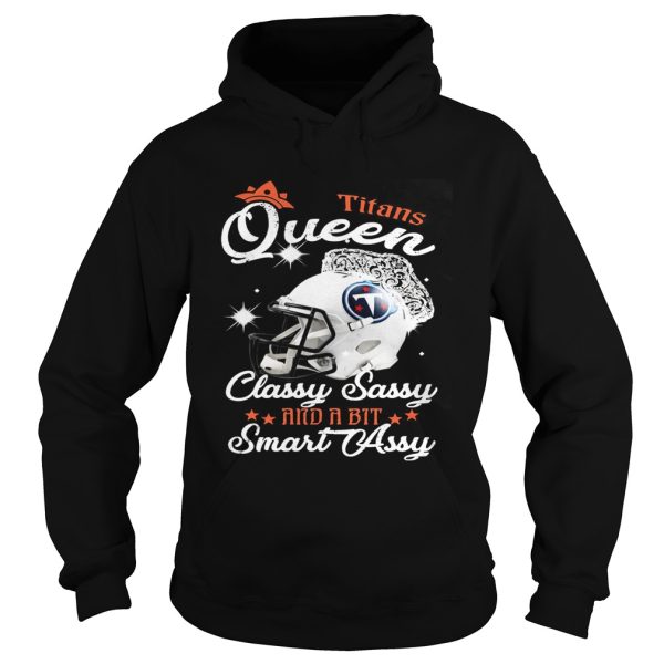 Titans Queen Classy Sassy And A Bit Smart Assy Shirt