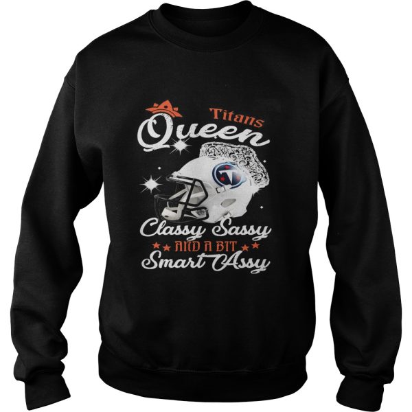 Titans Queen Classy Sassy And A Bit Smart Assy Shirt