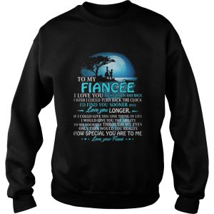 To my fiancee I love you to the moon and back I wish I could turn back the clock shirt 3