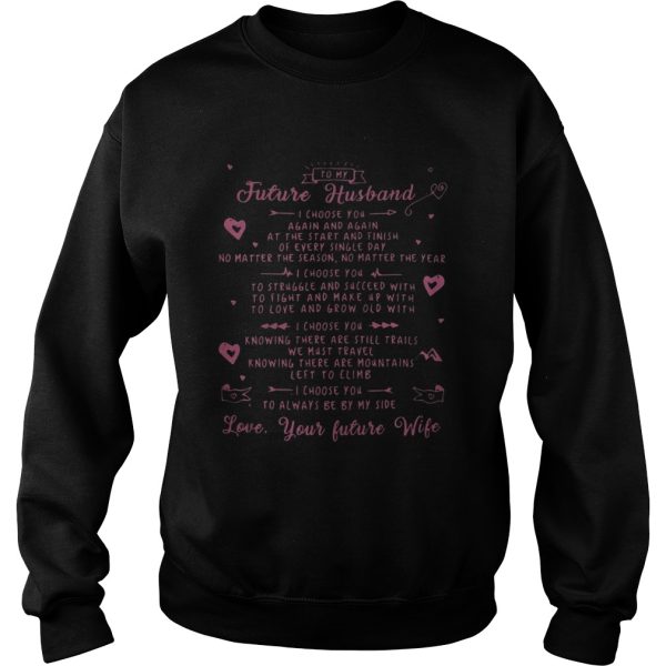 To my future husband I choose you again and again at the start shirt