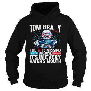 Tom Bray the D is missing because it's in every hater's mouth shirt 1