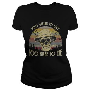 Too weird to live too rare to die skull vintage shirt 1 Too weird to live too rare to die skull vintage shirt 2
