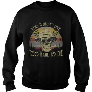 Too weird to live too rare to die skull vintage shirt 2 Too weird to live too rare to die skull vintage shirt 3
