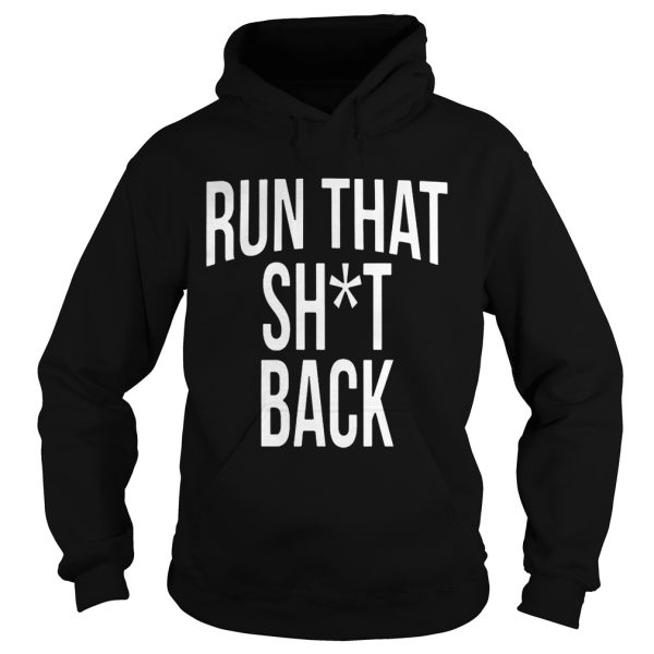 Trampa Run That Shit Back Shirt