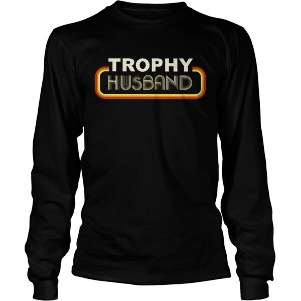 Trophy husband shirt