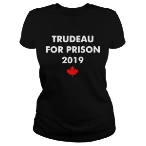 Trudeau for prison 2019 shirt 1
