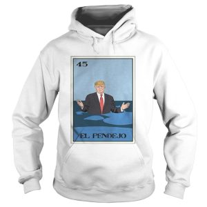 Trump El Pendejo Loteria Card shirt Trump El Pendejo Loteria Card shirt