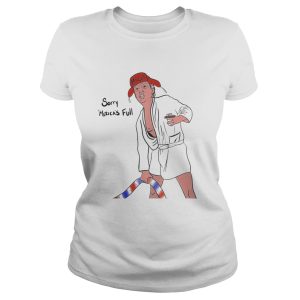 Trump Maga sorry Mericas full shirt 2