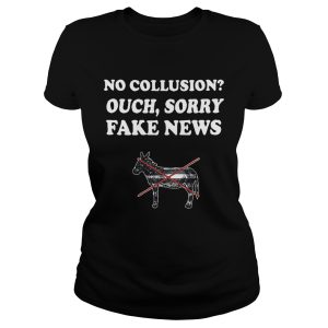 Trump and Mueller no collusion ouch sorry fake news shirt 1