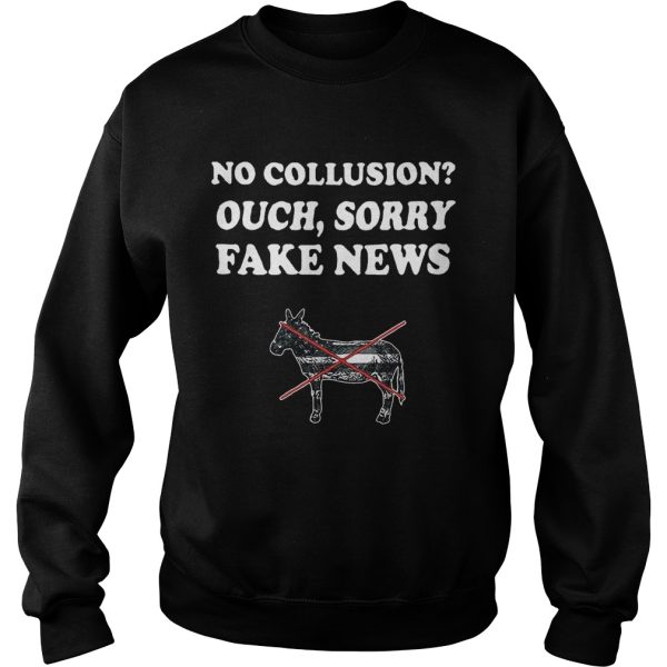 Trump and Mueller no collusion ouch sorry fake news shirt