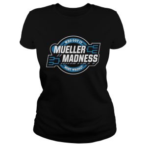 Trump and Mueller who got it most wrong Mueller Madness shirt 1