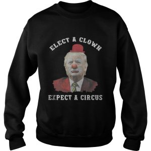 Trump elect a clown expect a circus shirt 1