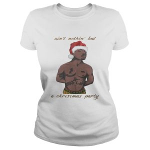 Tupac Ain't Nothin' But A Christmas Party Shirt 2