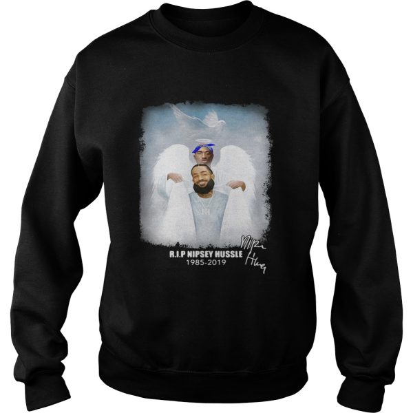 Tupac Shakur welcoming Nipsey Hussle into Heaven RIP 1985 2019 shirt