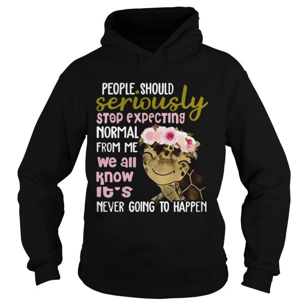 Turtle shirt People Should Seriously Stop Expecting Normal From Me shirt