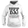 UFF DA it’s a norwegian thing you wouldn’t understand shirt