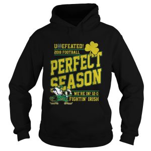 Undefeated 2018 Football Perfect Season Were In 120 Fightin Irish shirt 1