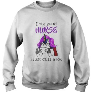 Unicorn I'm A Good Nurse I Just Cuss A Lot Shirt 2