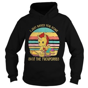 Unicorn I just baked you some shut the fucupcakes vintage shirt 1