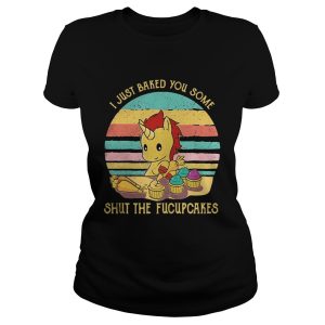 Unicorn I just baked you some shut the fucupcakes vintage shirt 2