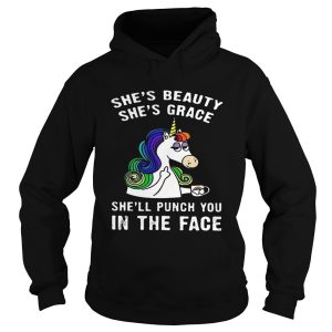Unicorn She's beauty she's grace she'll punch you in the face shirt 2