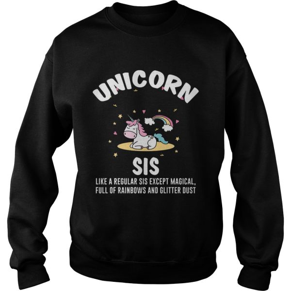 Unicorn Sis Sister Magical Full Of Rainbows Glitter T-Shirt