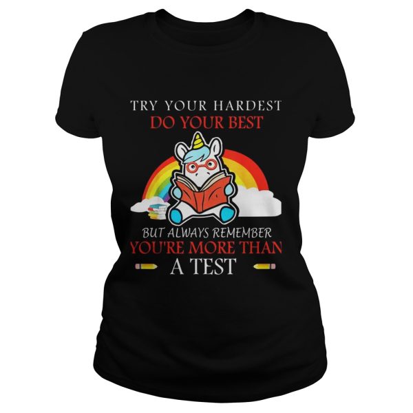 Unicorn Try your hardest do your best shirt